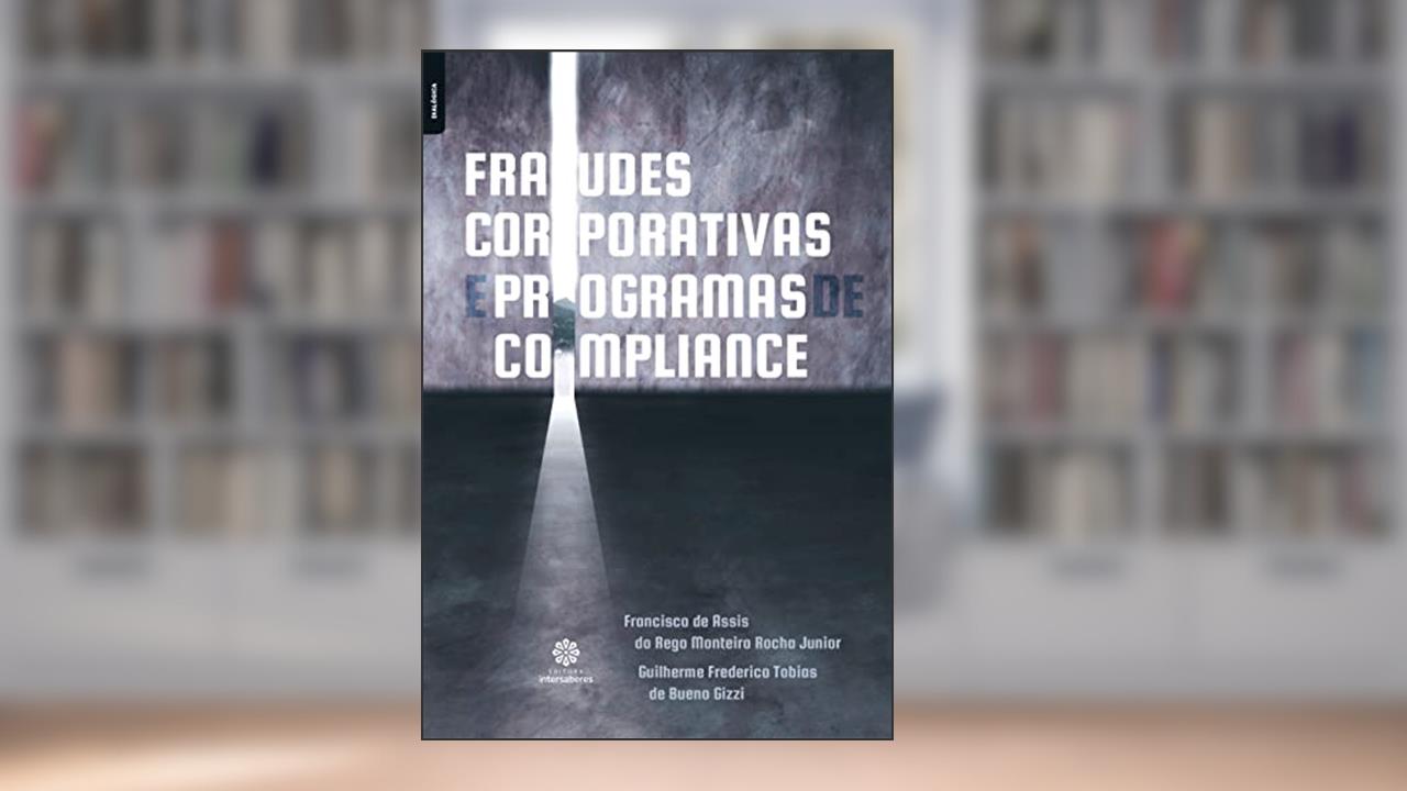 Capa de Fraudes corporativas e programas de compliance, do autor Francisco De Assis Do Rego Monteiro Rocha Junior; Guilherme Frederico Tobias De Bueno Gizzi