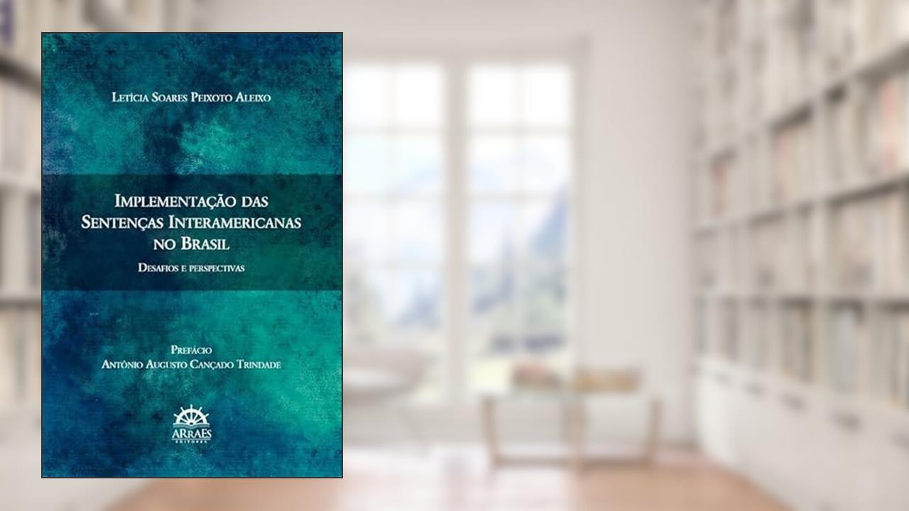 Capa de Implementação das Sentenças Interamericanas no Brasil: Desafios e Perspectivas, do autor Letícia Soares Peixoto Aleixo