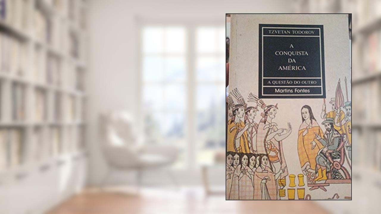 Capa de A conquista da América, do autor Tzvetan Todorov