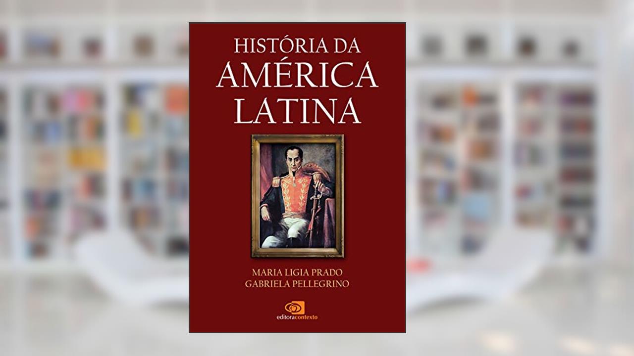 Capa de História da América Latina, do autor Maria Ligia Prado; Gabriela Pellegrino