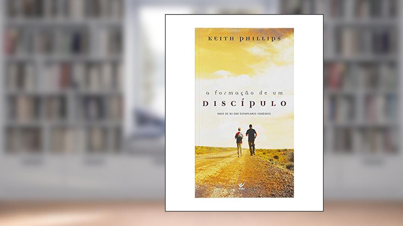 Capa de A Formação de um Discípulo, do autor Keith Phillips