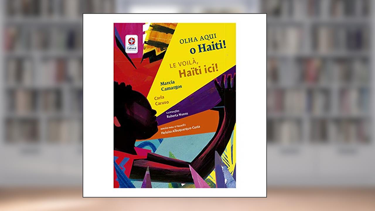 Capa de Olha aqui o Haiti! | Voici le Haïti! - EXCLUSIVIDADE DISAL, do autor Carla Caruso; Marcia Camargos