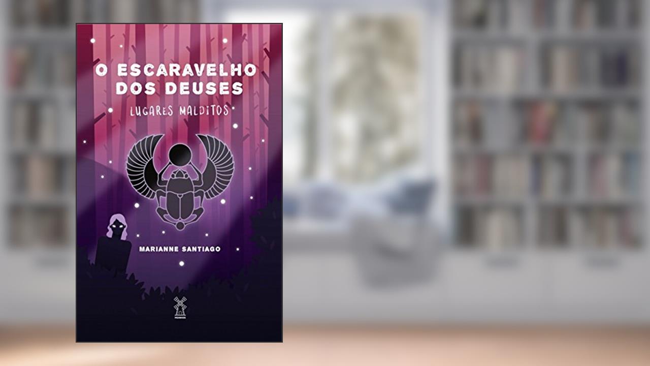 Capa de O escaravelho dos deuses: lugares malditos, do autor Marianne Santiago