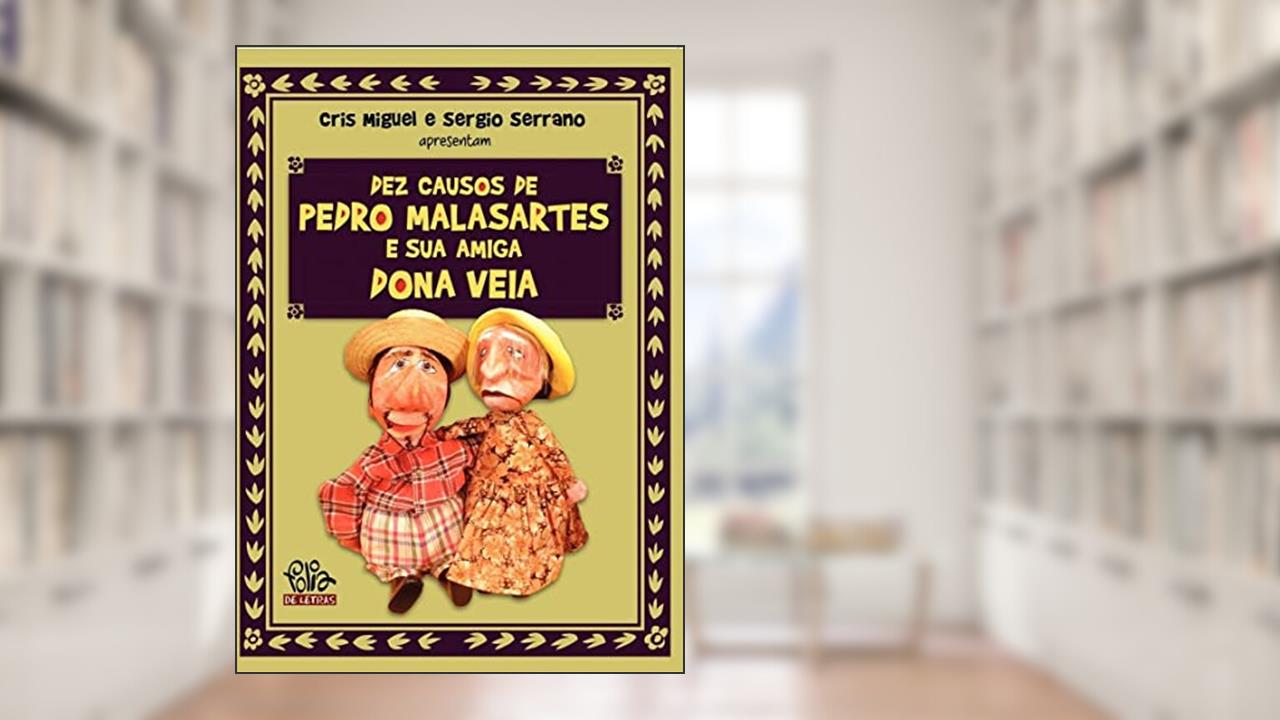 Capa de Dez causos de Pedro Malasartes e sua amiga Dona Veia, do autor Sergio Serrano; Cris Miguel