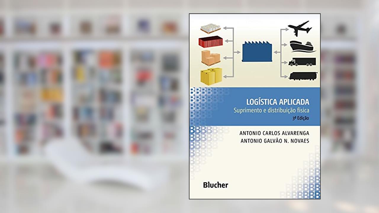 Capa de Logística Aplicada: Suprimento e Distribuição Física, do autor Antonio Carlos Alvarenga; Antonio Galvão N. Novaes