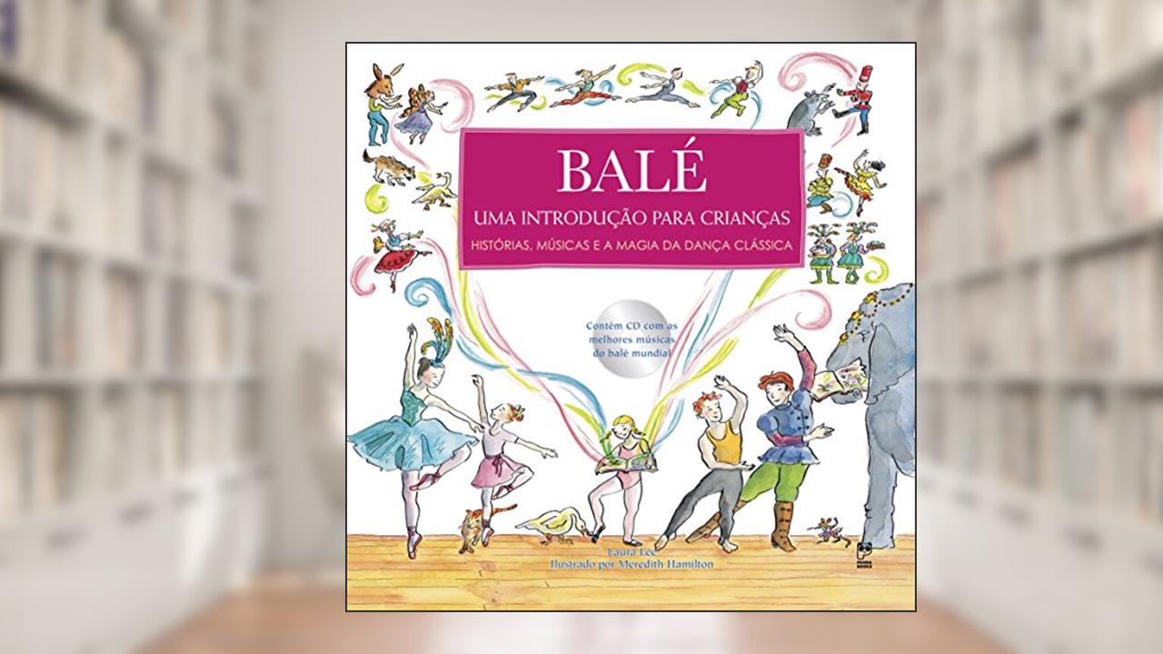 Capa de Balé: Uma introdução para crianças, do autor Laura Lee; Meredith Hamilton