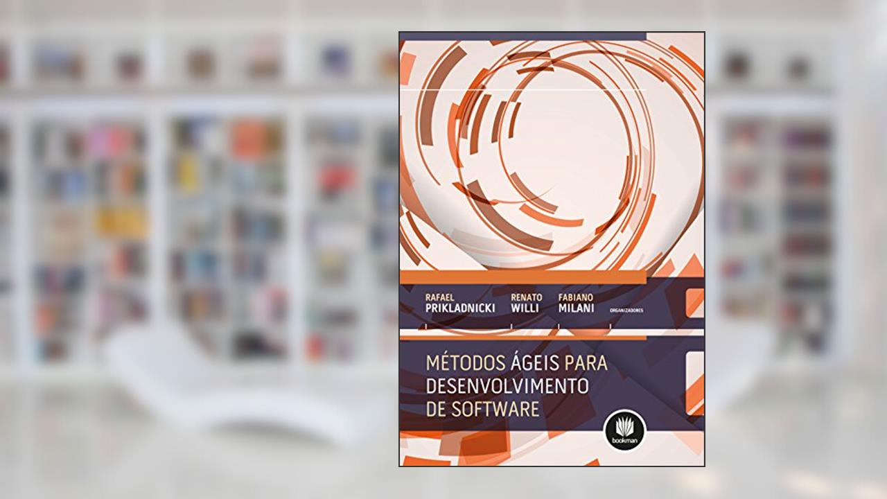 Capa de Métodos Ágeis para Desenvolvimento de Software, do autor Rafael Prikladnicki; Renato Will; Fabiano Milani