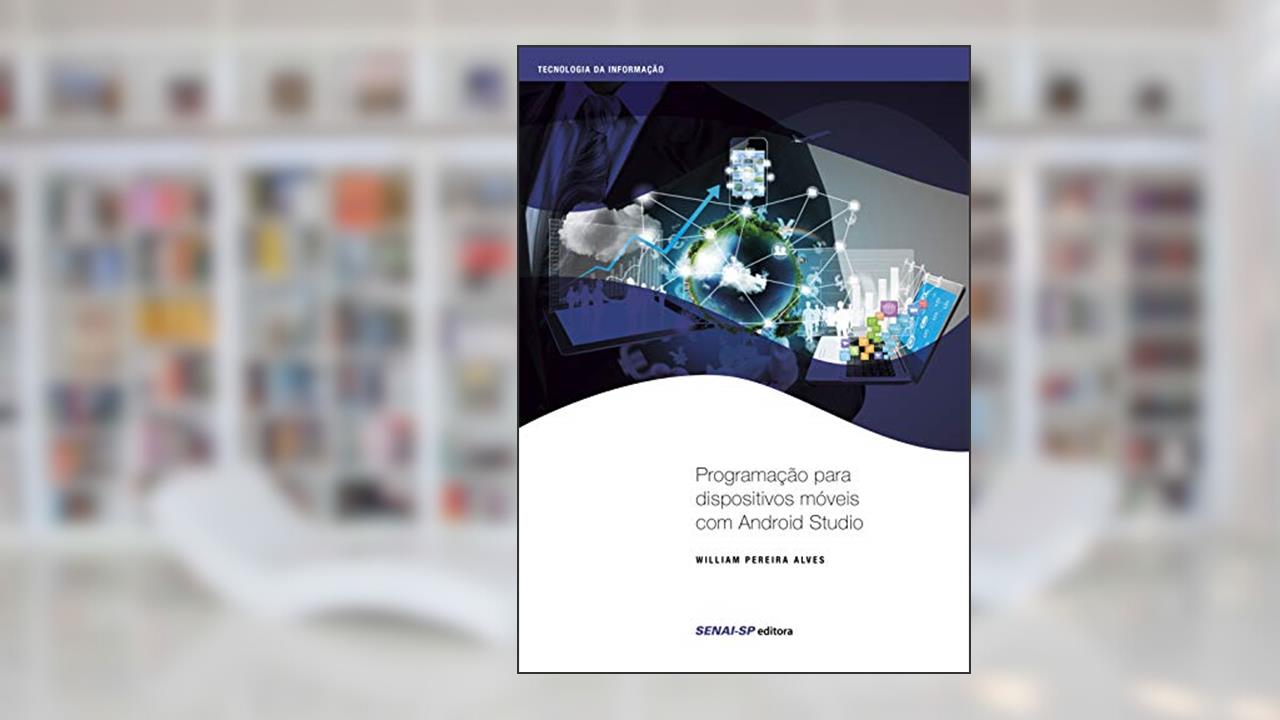 Capa de Programação Para Dispositivos Móveis com Android Studio, do autor William Pereira Alves