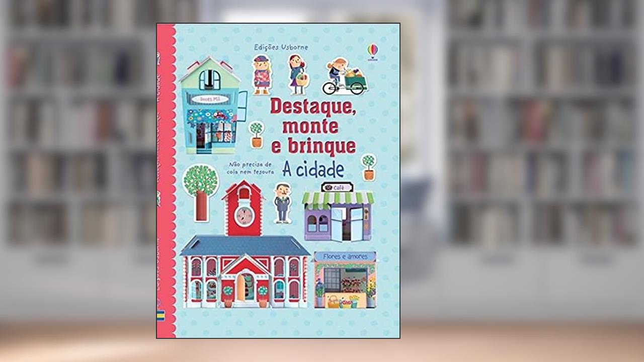 Capa de A Cidade. Destaque, Monte e Brinque, do autor Fiona Watt