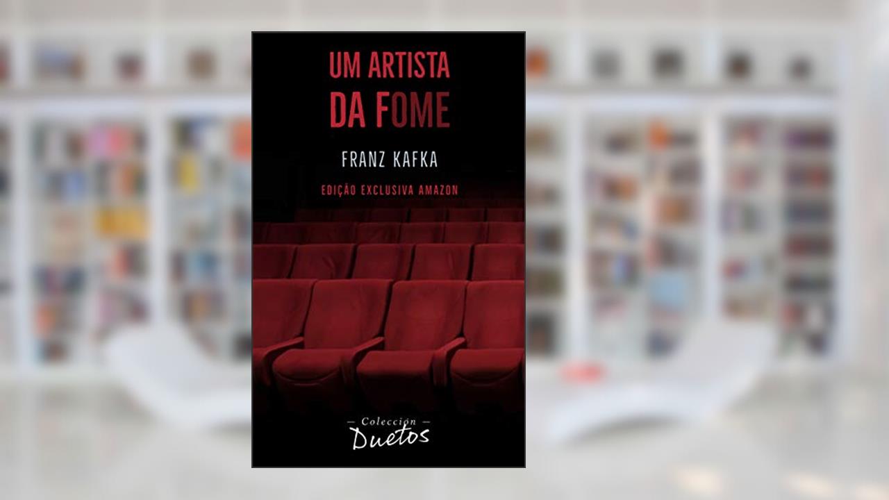 Capa de Um Artista da Fome (Coleção Duetos), do autor Franz Kafka