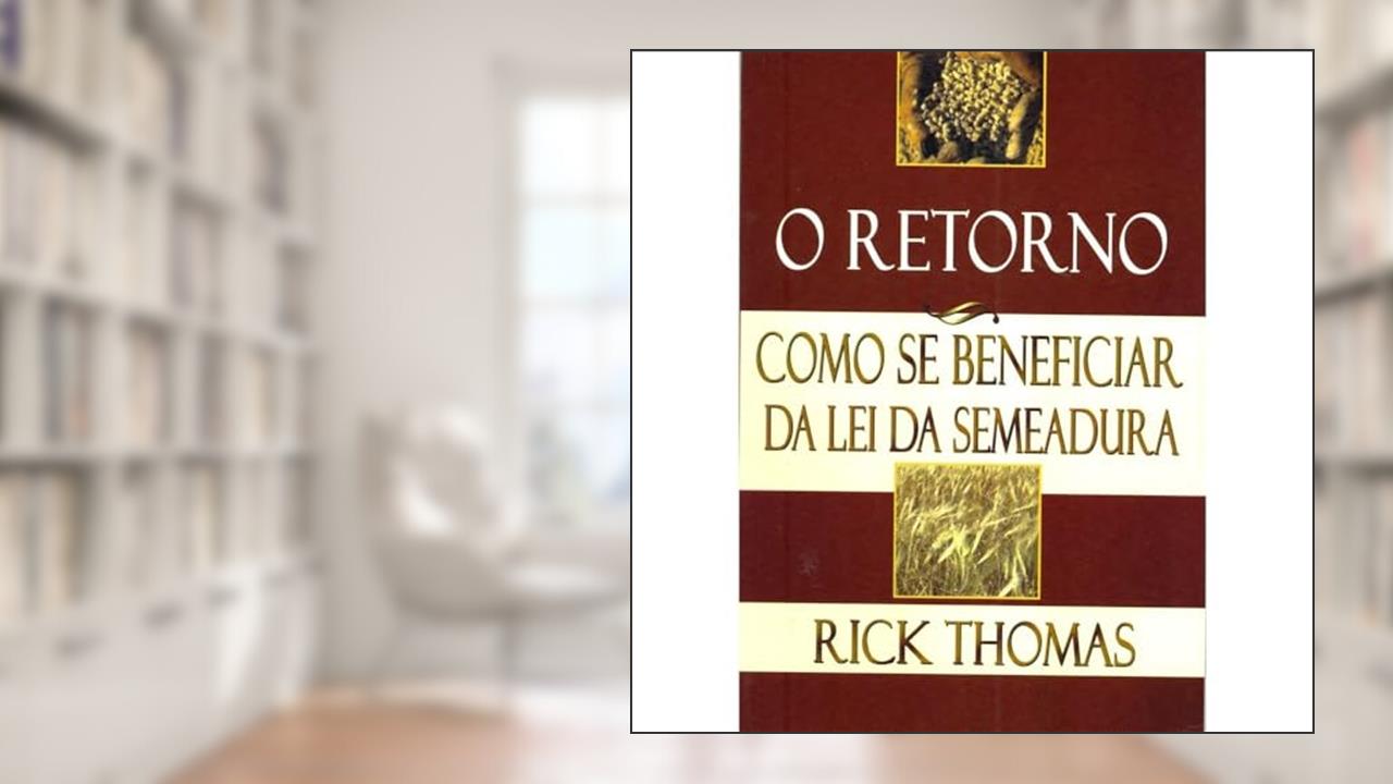 Capa de O Retorno - Como Se Beneficiar da Lei da Semeadura, do autor Rick Thomas