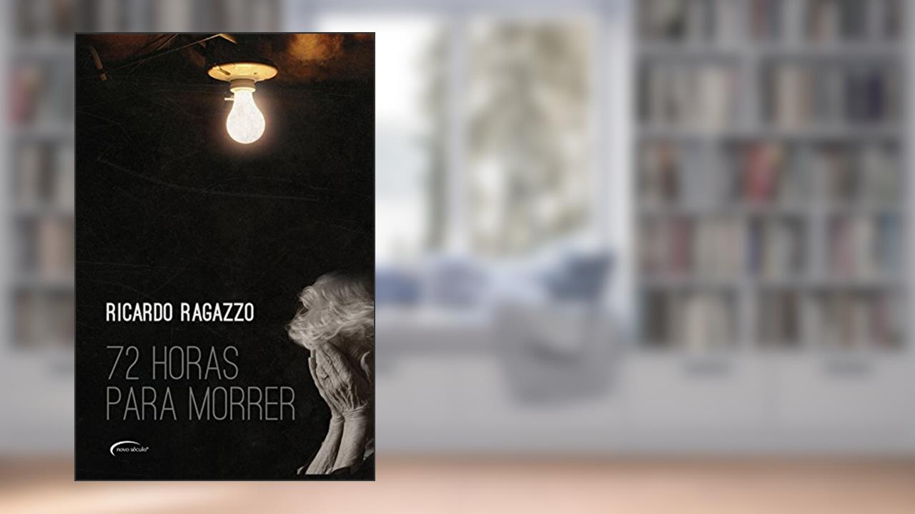 Capa de 72 Horas Para Morrer, do autor Ricardo Ragazzo