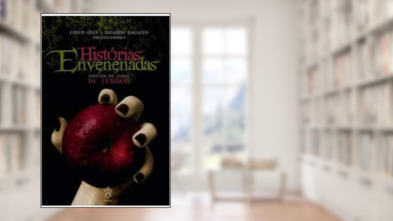 Capa de Historias Envenenadas: Contos De Fadas De Terror, do autor Chico Anes;Ricardo Ragazzo