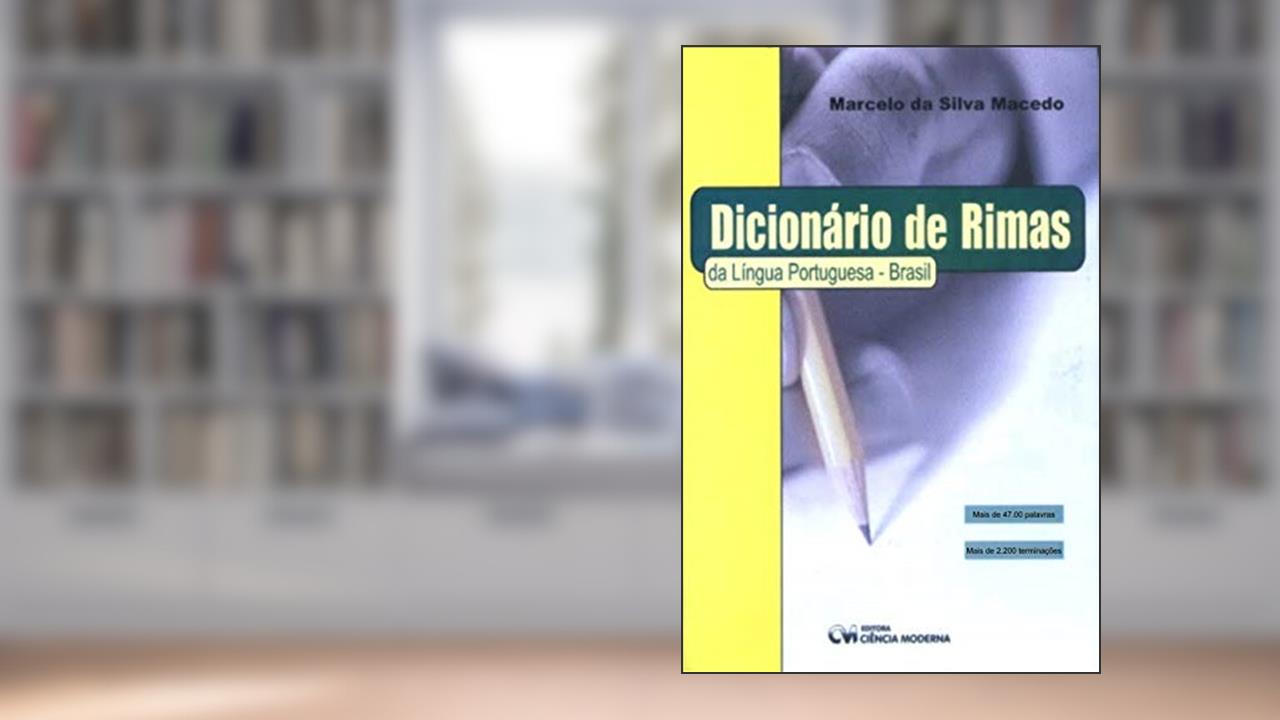 Dicionário de Rimas da Língua Portuguesa - Brasil - 1ª Edição, do autor Marcelo da Silva Macedo