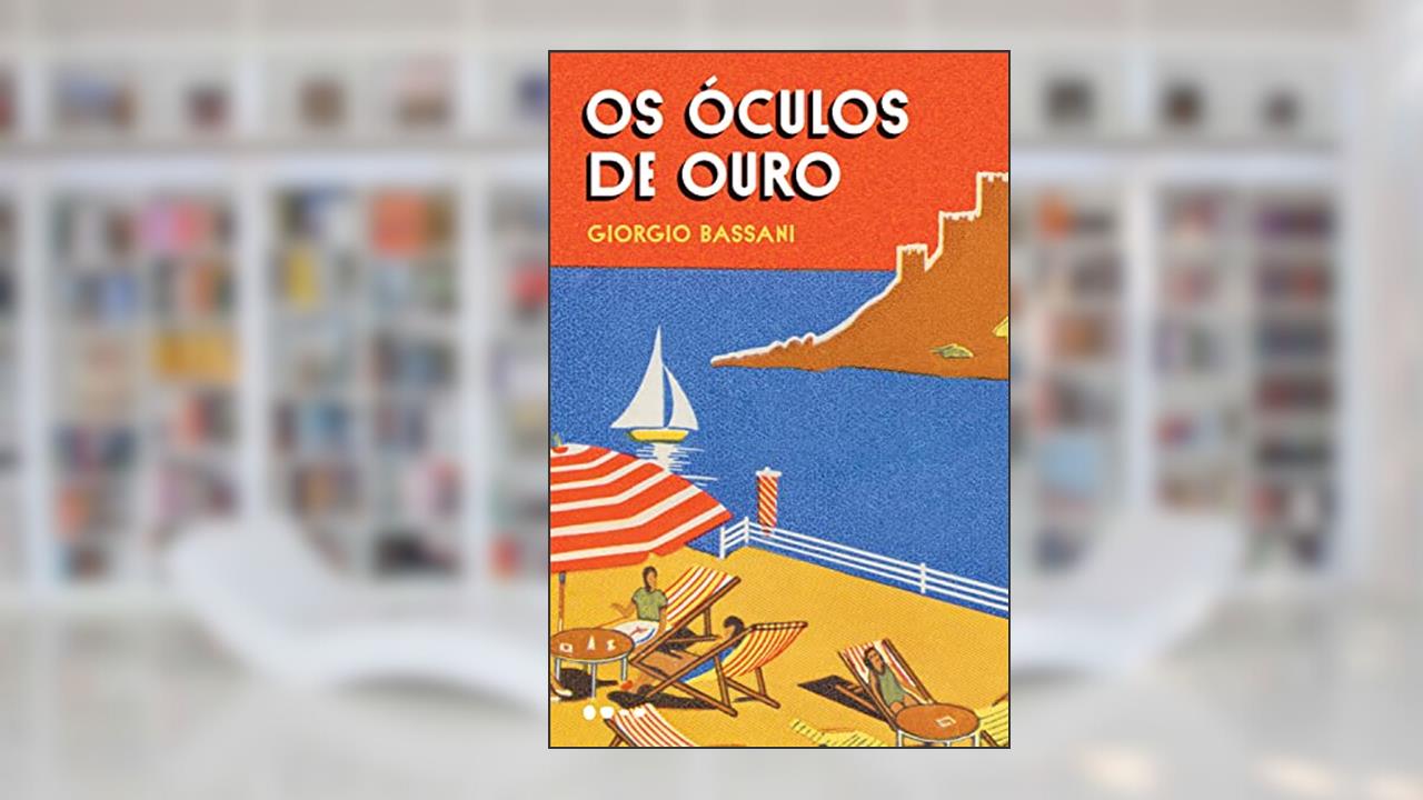 Os óculos de ouro, do autor Giorgio Bassani