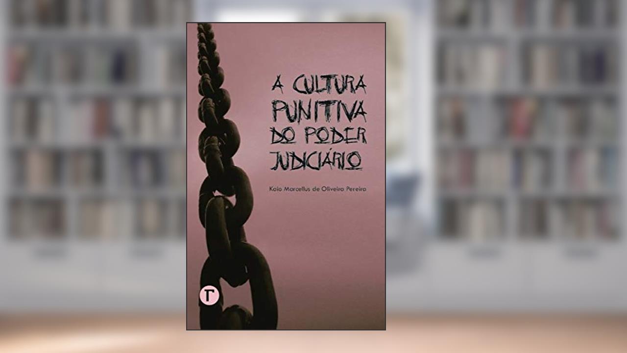 Capa de A Cultura Punitiva do Poder Judiciário, do autor Kaio Marcellus de Oliveira Pereira
