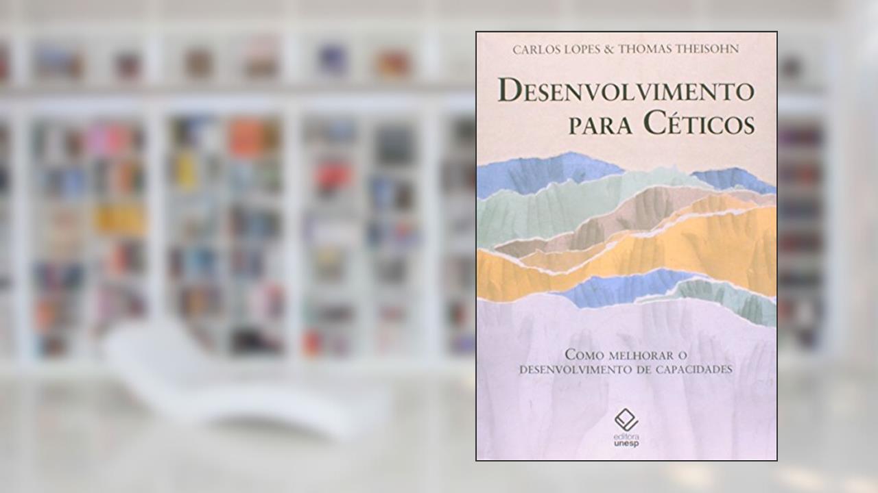 Capa de Desenvolvimento para céticos: Como melhorar o desenvolvimento de capacidades, do autor Carlos Lopes; Thomas Theisohn