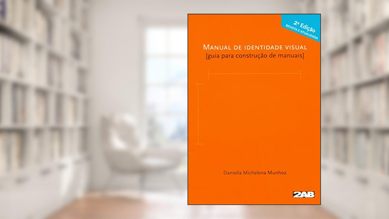 Capa de Manual de Identidade Visual. Guia Para Construção de Manuais, do autor Daniella Michelena Munhoz