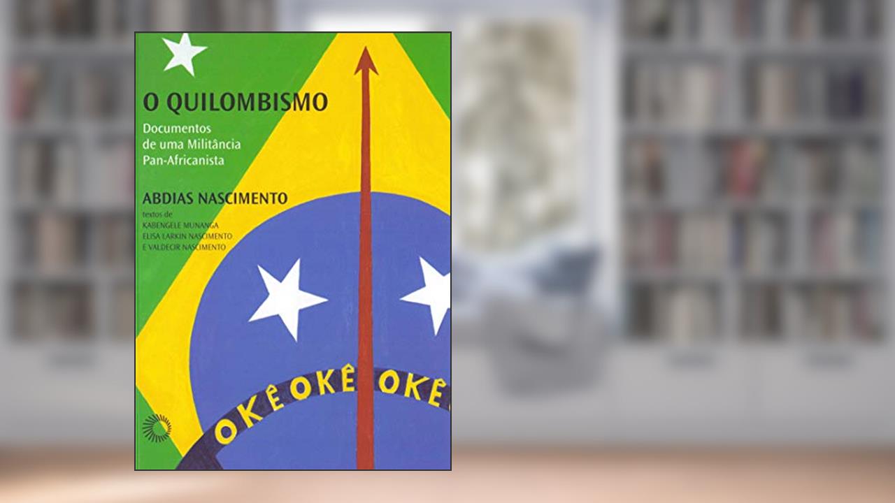 Capa de O quilombismo: Documentos de uma militância Pan-Africanista, do autor Abdias Nascimento