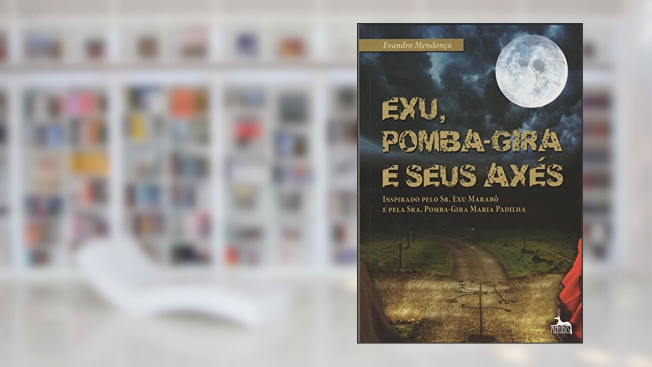 Capa de Exu, Pomba-gira e Seus Axés, do autor Evandro Mendonça