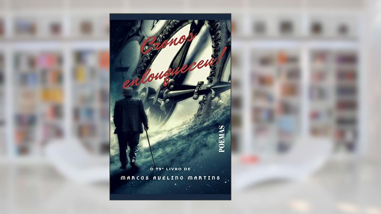 Capa de Cronos Enlouqueceu!: Poemas, do autor Marcos Avelino Martins