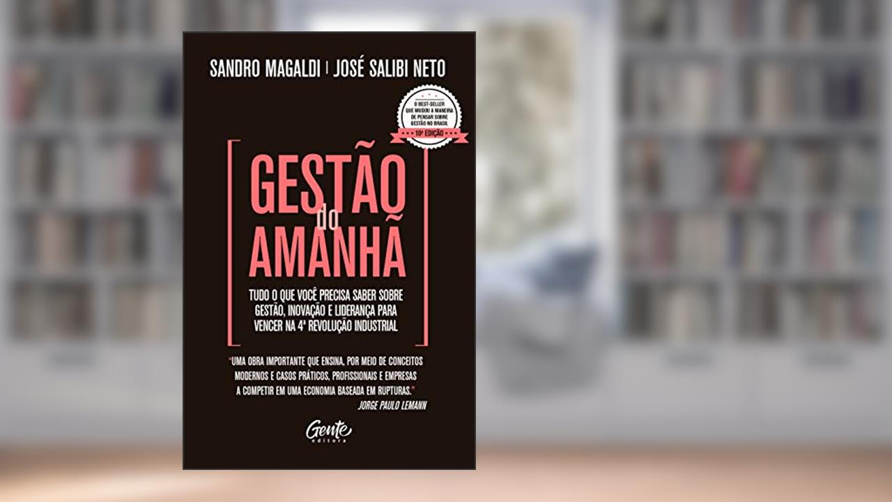 Capa de Gestão do Amanhã: Tudo o que você precisa saber sobre gestão, inovação e liderança para vencer na 4ª Revolução Industrial, do autor Sandro Magaldi; José Salibi Neto