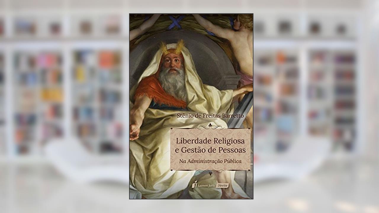 Capa de Liberdade Religiosa e Gestão de Pessoas. 2018, do autor Stênio de Freitas Barretto