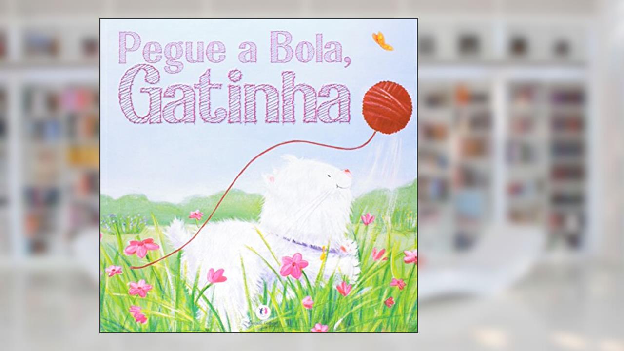 Capa de Pegue a bola, gatinha, do autor Nicola Parsons
