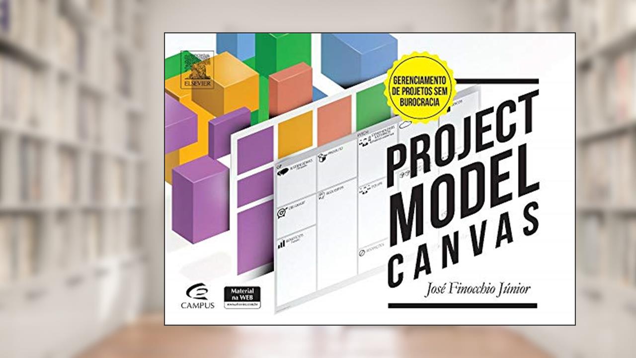 Capa de Project Model Canvas (Volume 1), do autor José Finocchio Júnior