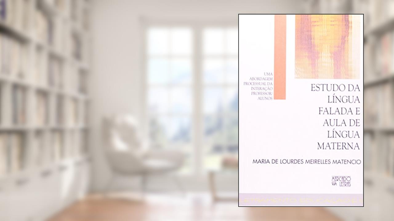 Capa de Estudo da Língua Falada e Aula de Língua Materna, do autor Maria de Lourdes Meirelles Matencio