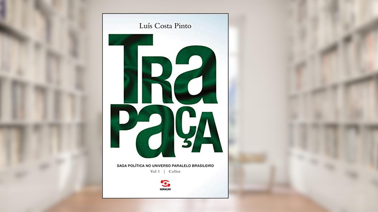 Capa de Trapaça. Volume 1 Collor: saga política no universo paralelo brasileiro, do autor Luís Costa Pinto