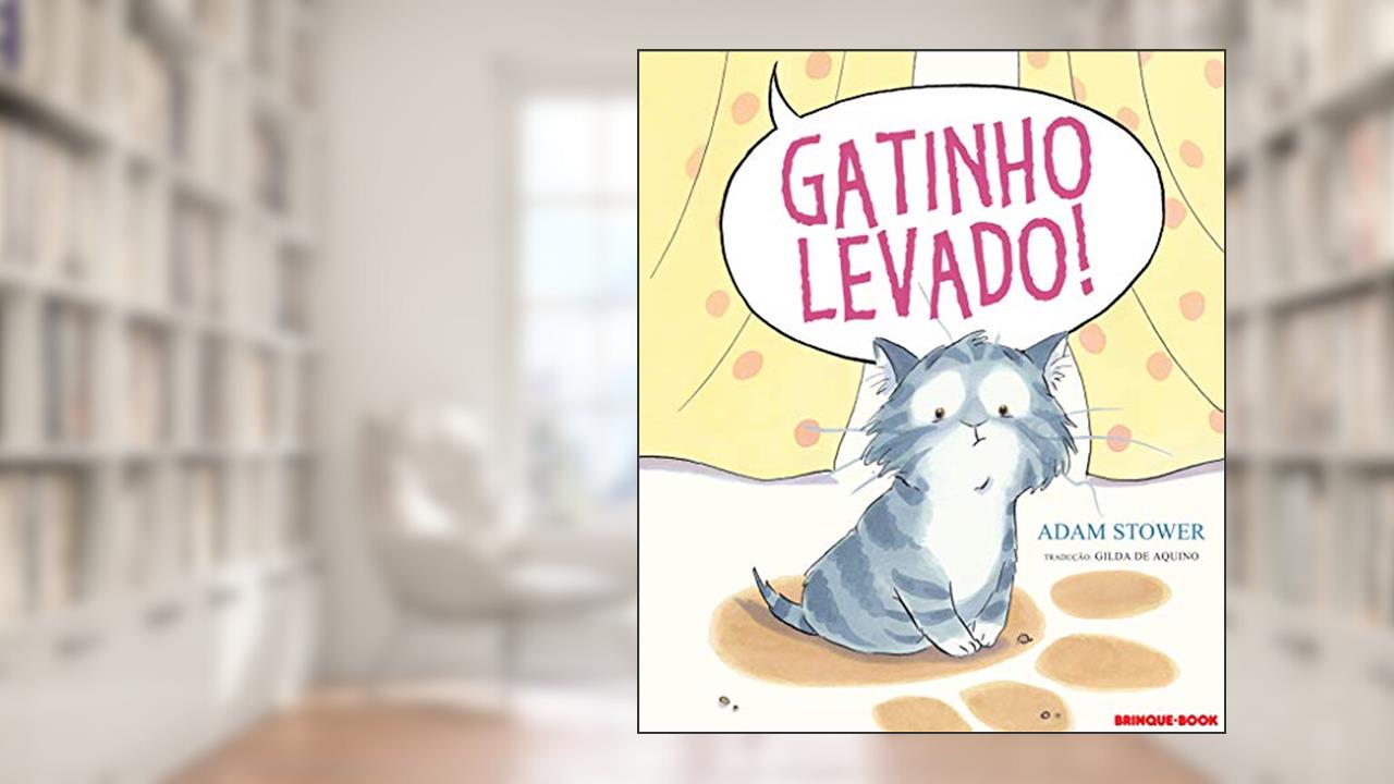 Capa de Gatinho levado!, do autor Adam Stower