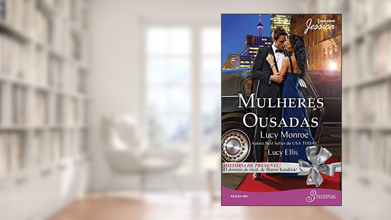 Capa de Mulheres Ousadas (Harlequin Jessica Livro 188), do autor Lucy Ellis; Lucy Monroe