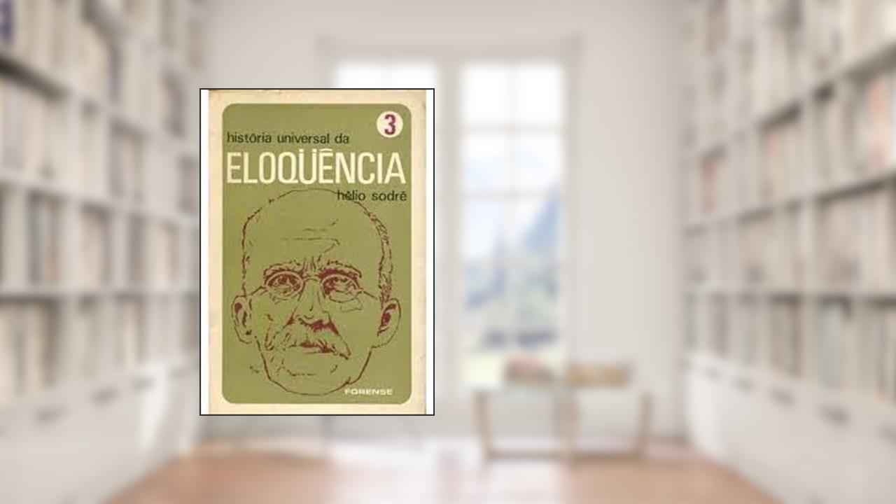 Capa de Historia Universal da Eloquencia Vol. 3, do autor Hélio Sodre