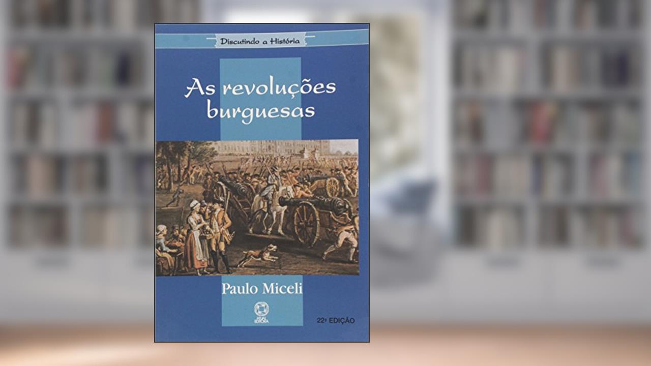 Capa de As Revoluções Burguesas, do autor Paulo Micelli