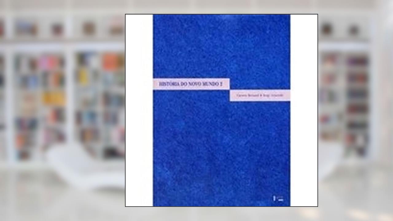 Capa de História do Novo Mundo. As Mestiçagens - Volume 2, do autor Carmen Bernand