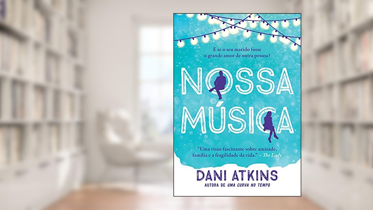 Capa de Nossa música, do autor Dani Atkins