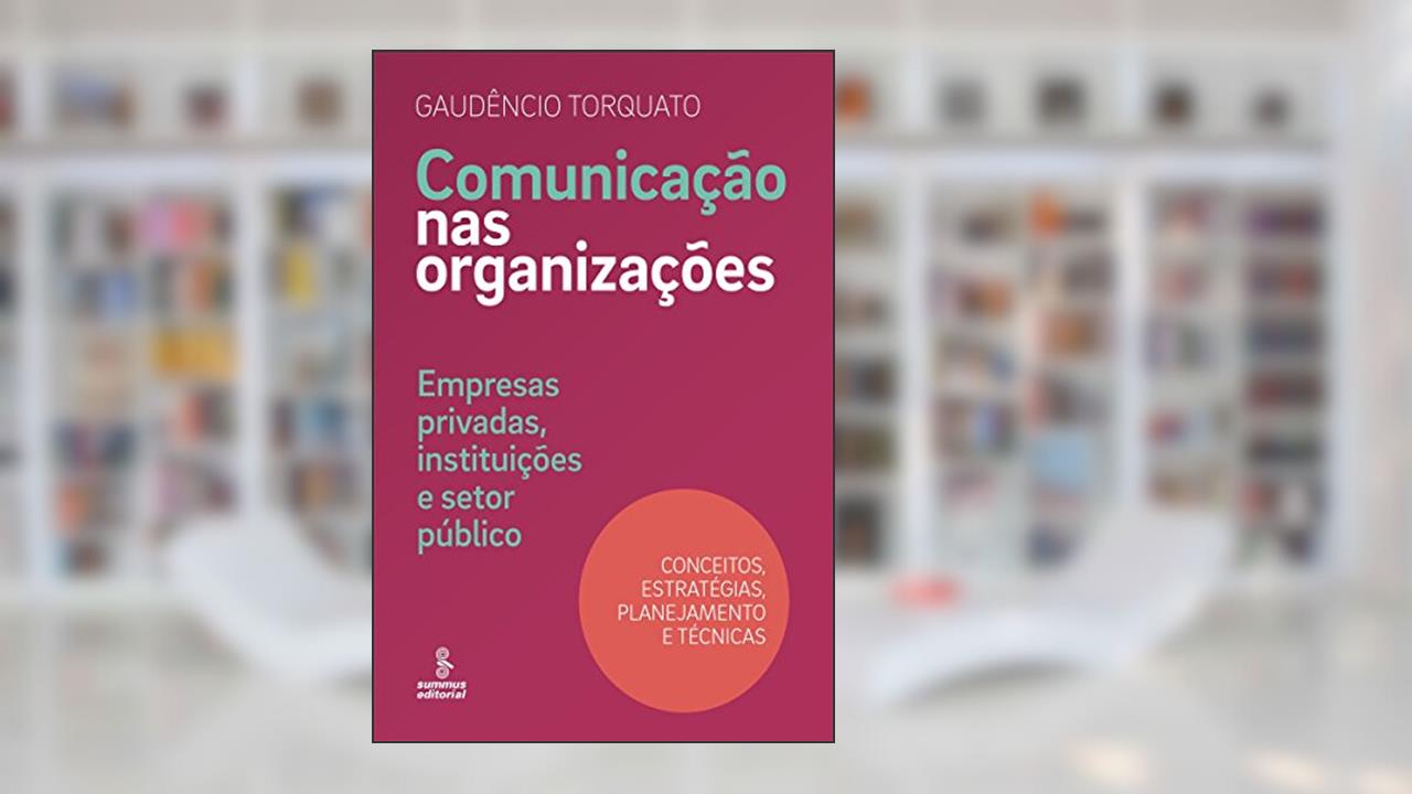 Capa de Comunicação nas organizações: Empresas privadas, instituições e setor público [conceitos, estratégias, planejamento e técnicas], do autor Gaudêncio Torquato