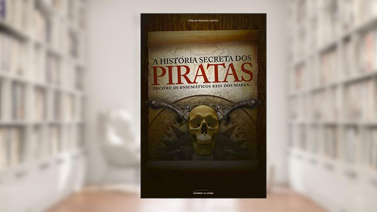 Capa de A história secreta dos piratas, do autor Albert G. Mackey