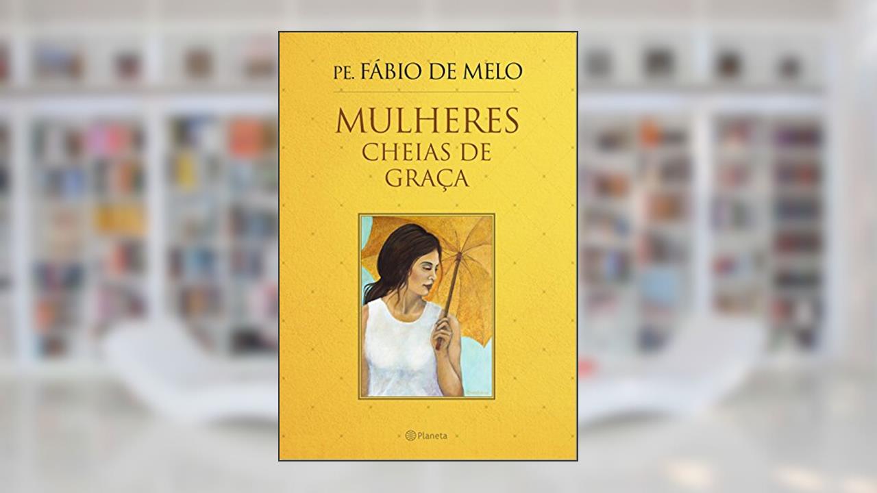 Capa de Mulheres cheias de graca, do autor Fabio De Melo
