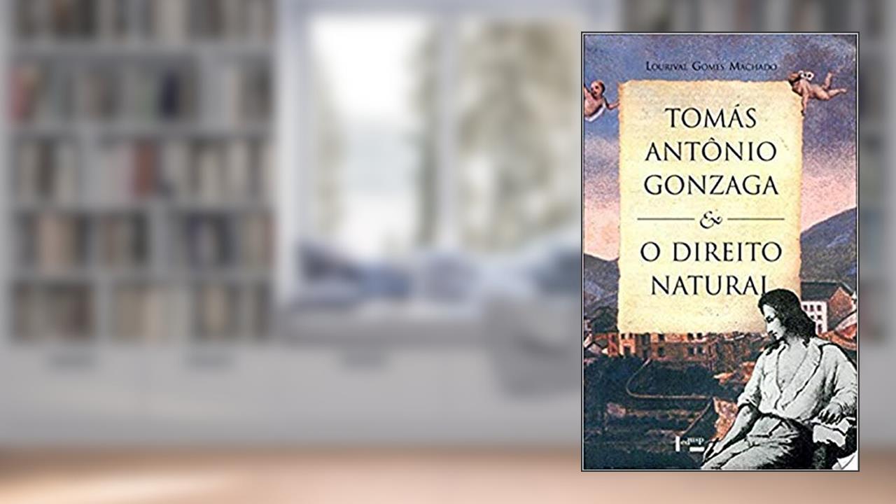 Capa de Tomas Antonio Gonzaga e o Direito Natural, do autor Lourival Gomes Machado