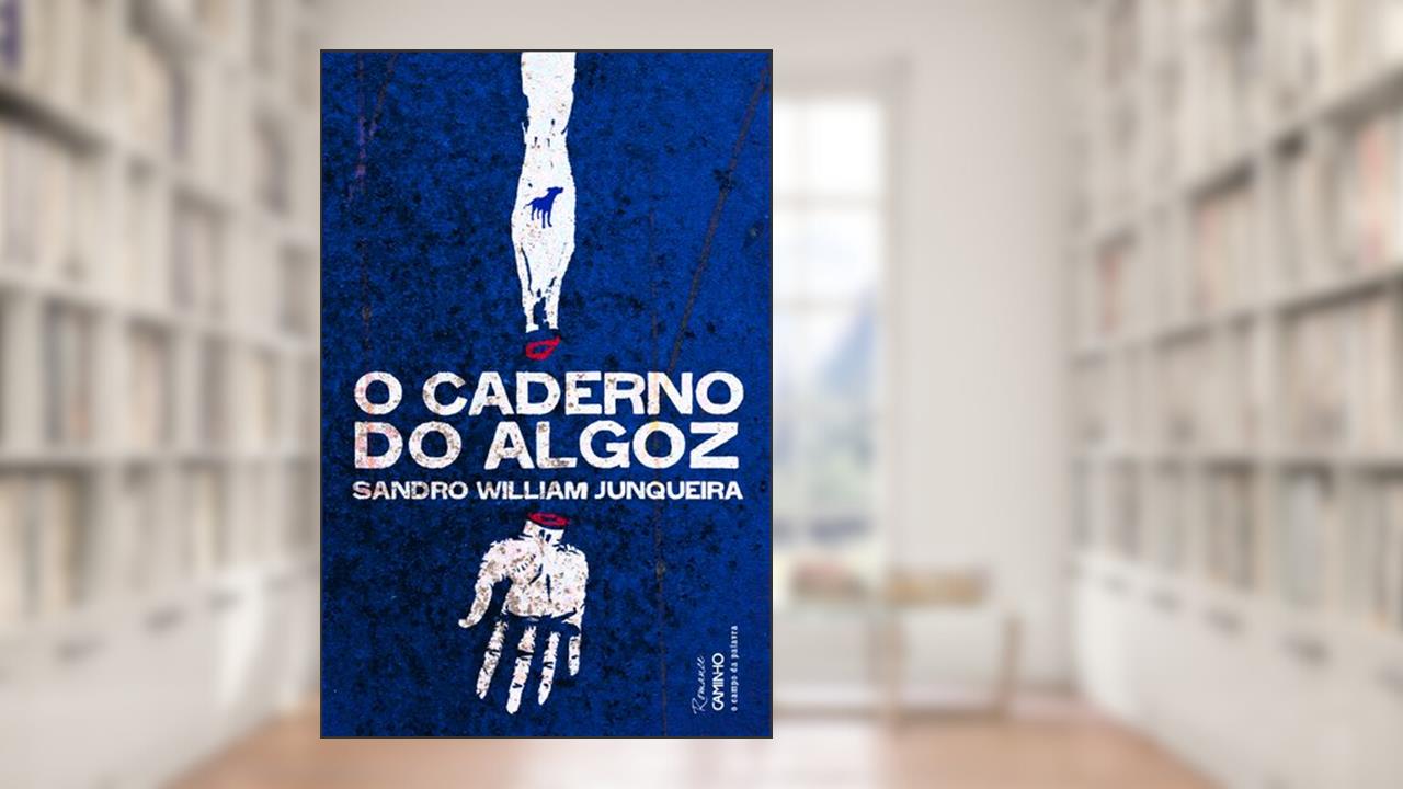 Capa de O Caderno do Algoz, do autor Sandro William Junqueira