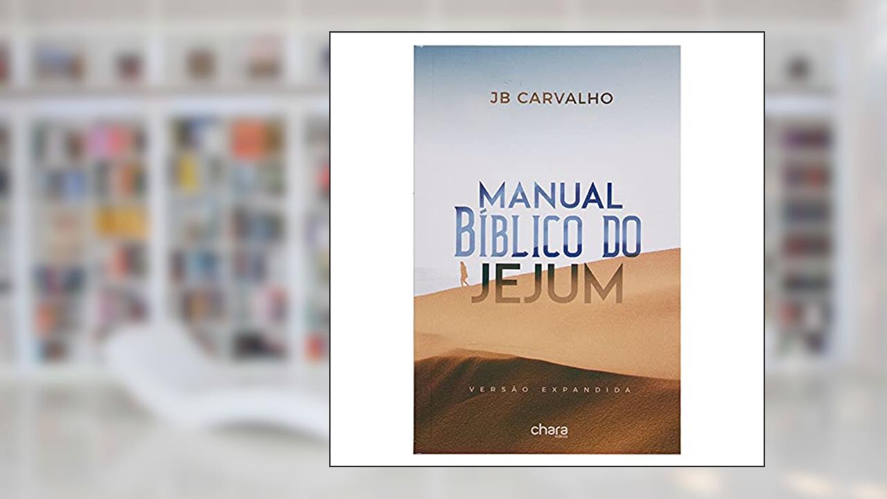 Capa de Manual Bíblico Do Jejum, do autor JB Carvalho