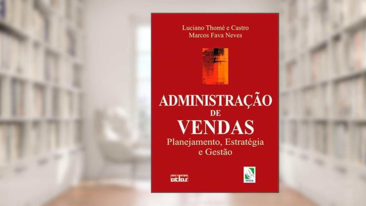 Capa de Administração de Vendas: Planejamento, Estratégia e Gestão, do autor Luciano Thomé e Castro; Marcos Fava Neves