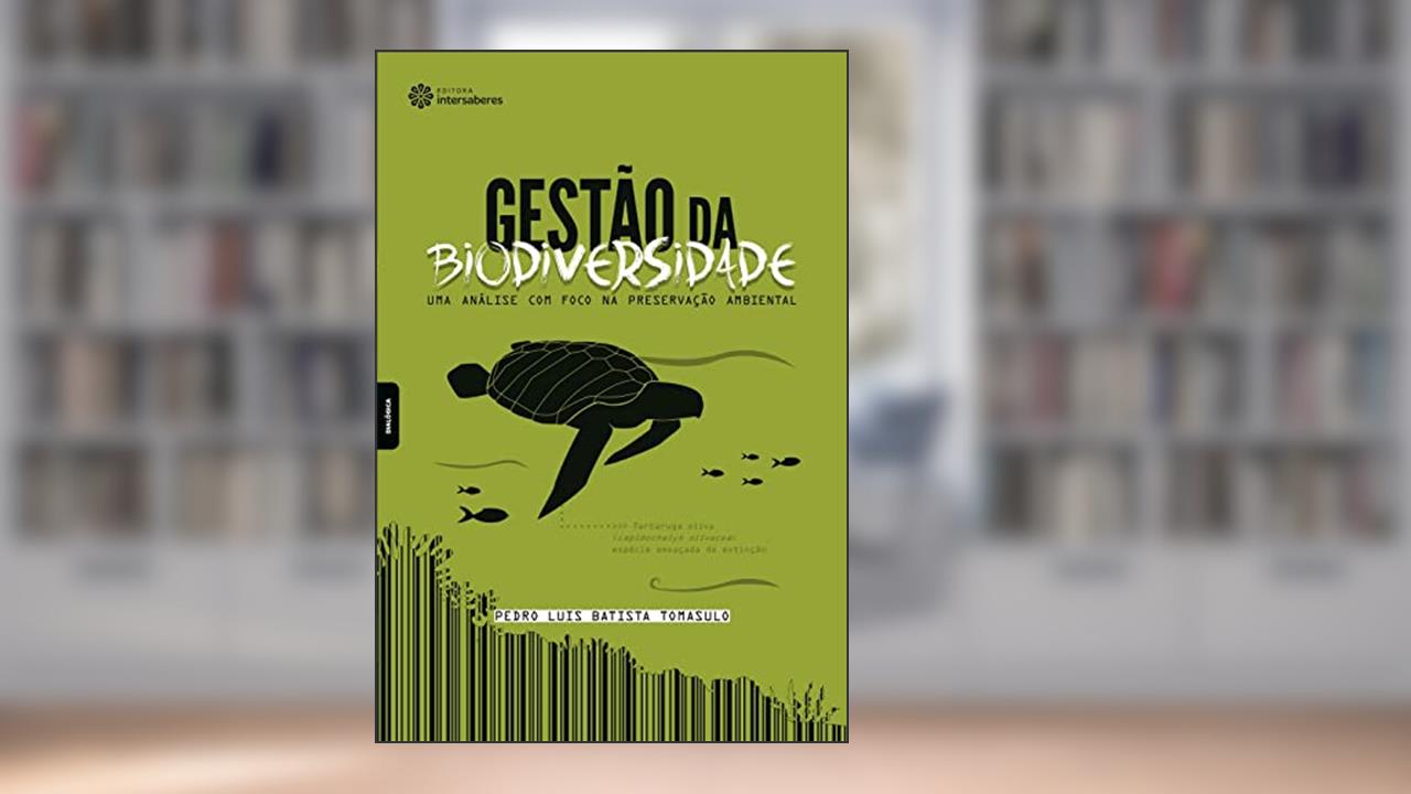 Capa de Gestão da biodiversidade:: uma análise com foco na preservação ambiental, do autor Pedro Luis Batista Tomasulo