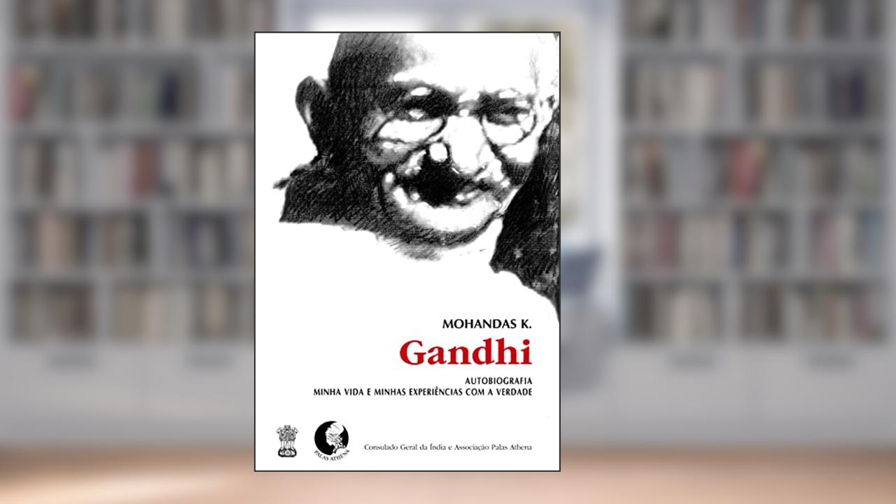 Capa de Autobiografia: Minha vida e minhas experiências com a verdade, do autor Mohandas K. Gandhi