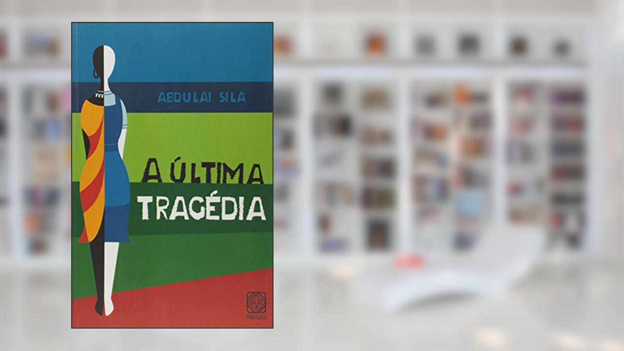 Capa de A Ultima Tragedia, do autor Abdulai Sila