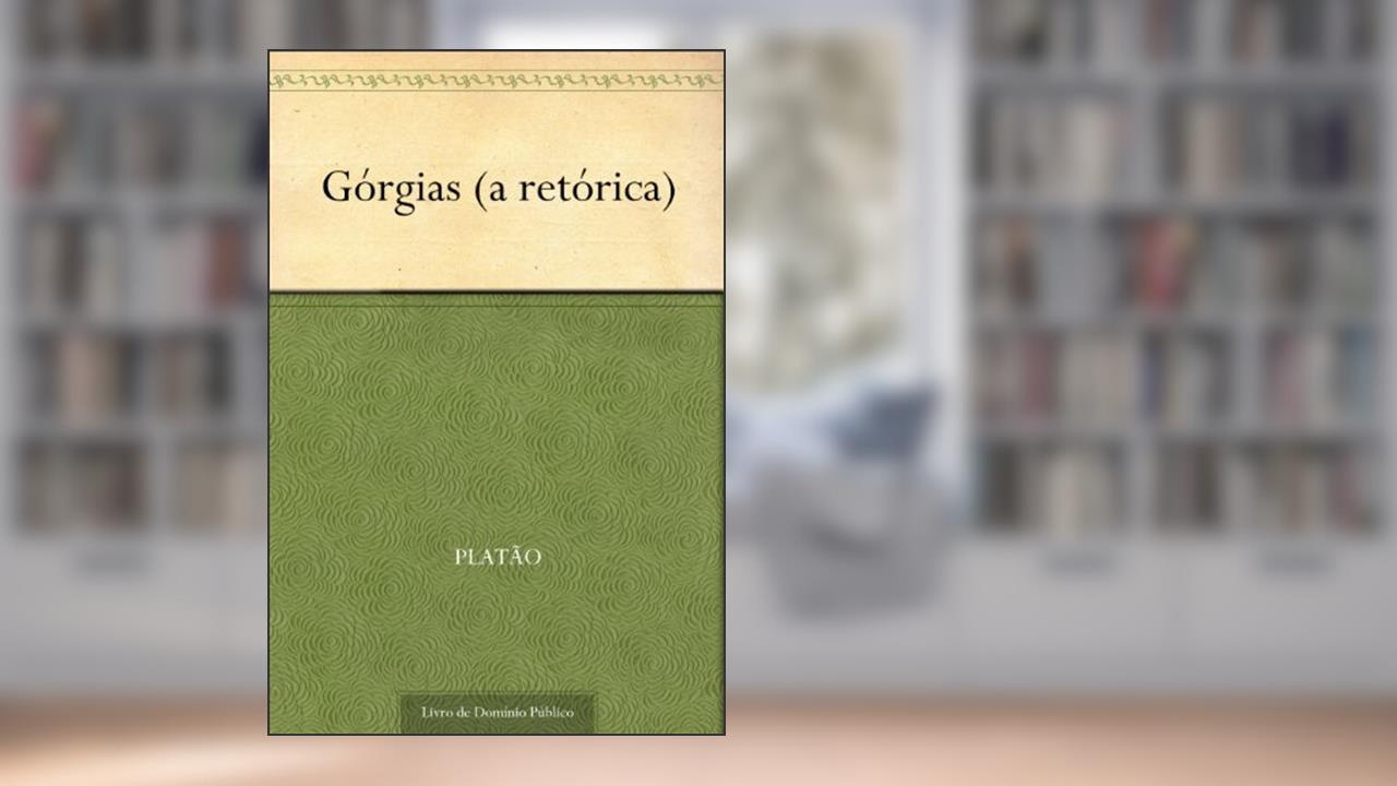 Capa de Górgias (a retórica), do autor Platão