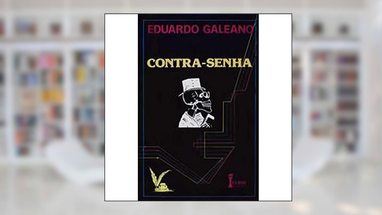 Contra. Senha, do autor Eduardo Galeano