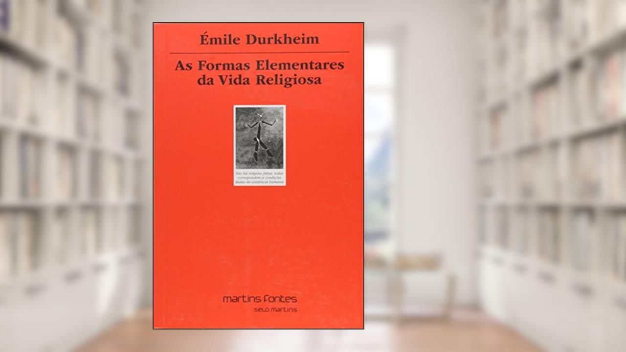 Capa de Formas elementares da vida religiosa: O sistema totêmico na Austrália, do autor Émile Durkheim